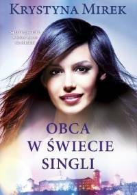 Obca w świecie singli - Krystyna Mirek
