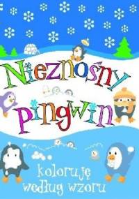 Nieznośny pingwin. Koloruję według wzoru - Anna Wiśniewska