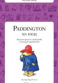 Paddington ma rację - Michael Bond