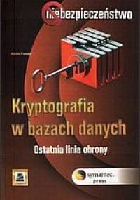 Kryptografia w bazach danych. Ostatnia linia obrony. - Kevin Kenan