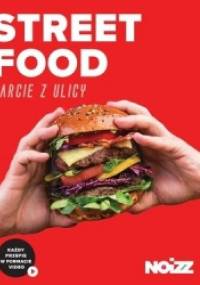 Street Food. Żarcie z ulicy - Opracowanie zbiorowe