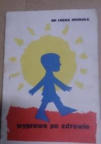 Wyprawa po zdrowie - Irena Krzeska