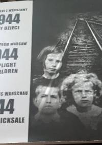 Wypędzeni z Warszawy 1944 Losy dzieci - praca zbiorowa