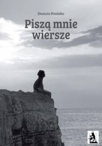 Piszą mnie wiersze - Danuta Pasieka
