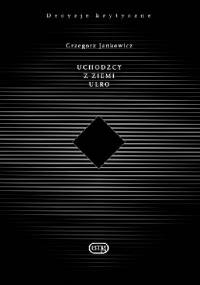 Uchodźcy z ziemi Ulro. Eseje. - Grzegorz Jankowicz