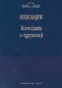 Rozważania o egzystencji - Mikołaj Bierdiajew