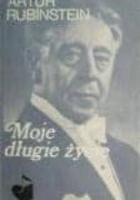 Moje długie życie, t.1-2 - Artur Rubinstein