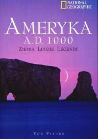 Ameryka A.D. 1000. Ziemia, ludzie, legendy - Ron Fisher