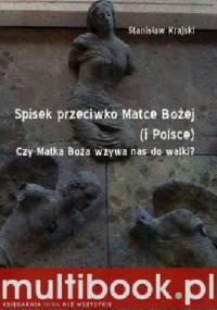 Spisek przeciwko Matce Bożej (i Polsce) - Stanisław Krajski