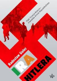 IRA Hitlera. Pakt Trzecia Rzesza – Irlandzka Armia Republikańska - Radosław Golec