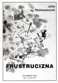 Frustrucizna - Julia Stelmaszczuk