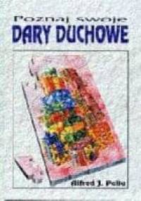 Poznaj swoje dary duchowe - Alfred Jan Palla