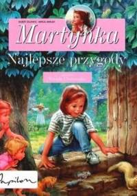 Martynka. Najlepsze przygody. - Wanda Chotomska, Gilbert Delahaye