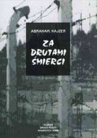Za drutami śmierci - Abraham Kajzer