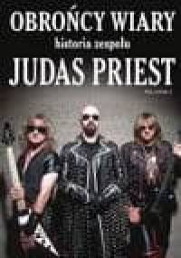 Obrońcy wiary- historia zespołu JUDAS PRIEST - Neil Daniels