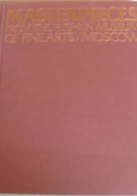 Masterpieces from the Pushkin Museum of fine arts/Moscow - Irina Antonowa