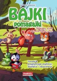 Bajki pomagajki...na dobry dzień i jeszcze lepsze jutro - Barbara Stańczuk