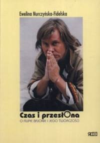 Czas i przesłona. O Filipie Bajonie i jego twórczości - Ewelina Nurczyńska-Fidelska