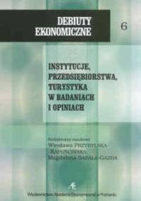 Instytucje, Przedsiębiorstwa, Turystyka W Badaniach I Opiniach - Wiesława Przybylska-Kapuścińska, Magdalena Sapała-Gazda