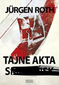 Tajne akta S. - Jürgen Roth