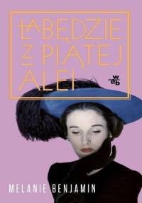 Łabędzie z Piątej Alei - Melanie Benjamin