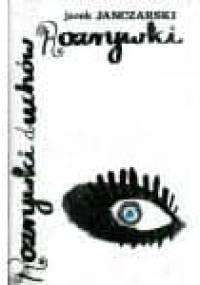 Rozrywki duchów Rozrywki. Powieść ze Ślusarzem - Jacek Janczarski