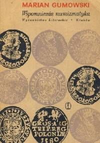 Wspomnienia numizmatyka - Marian Gumowski