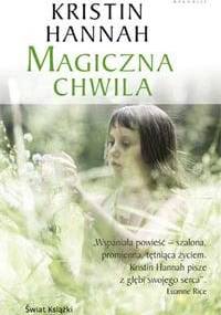Magiczna chwila - Kristin Hannah