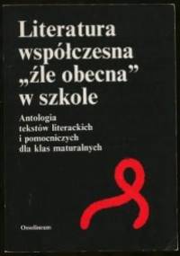 Literatura współczesna „źle obecna ”w szkole - Bożena Chrząstowska