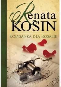 Kołysanka dla Rosalie - Renata Kosin
