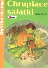 Chrupiące sałatki - Sabine Kieslich