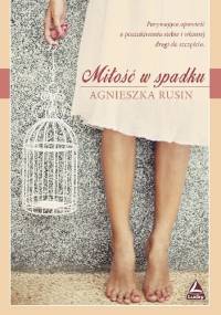 Miłość w spadku - Agnieszka Rusin