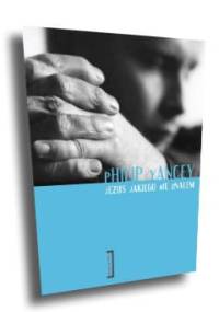 Jezus jakiego nie znałem - Philip Yancey