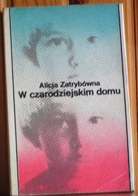 W czarodziejskim domu - Alicja Zatrybówna