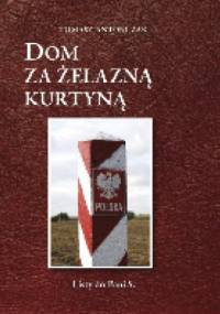 Dom za żelazną kurtyną. Listy do Pani S. - Tomasz A. Żak