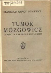 Tumor Mózgowicz - Stanisław Ignacy Witkiewicz
