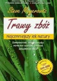 Trawy zbóż. Najcenniejszy lek natury - Steve Meyerowitz
