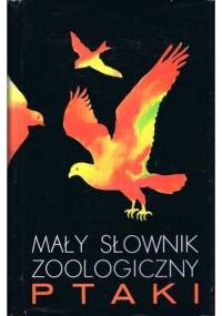 Mały słownik zoologiczny. Ptaki. Tom II - praca zbiorowa