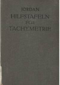 Hilfstafeln für Tachymetrie - Wilhelm Jordan