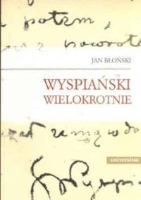 Wyspiański wielokrotnie - Jan Błoński