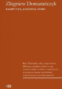 Kampucza, godzina zero - Zbigniew Domarańczyk