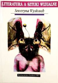 Literatura a sztuki wizualne - Seweryna Wysłouch