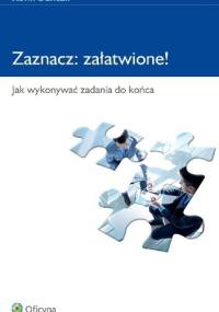 Zaznacz: załatwione! Jak wykonywać zadania do końca - Kevin Duncan