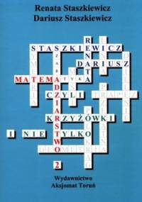 Matemadziarstwo 2 czyli krzyżówki i nie tylko - Renata Staszkiewicz, Dariusz Staszkiewicz