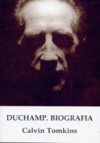 Duchamp: biografia - Calvin Tomkins