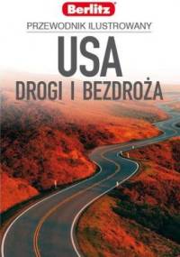 USA. Drogi i bezdroża. Przewodnik ilustrowany - praca zbiorowa