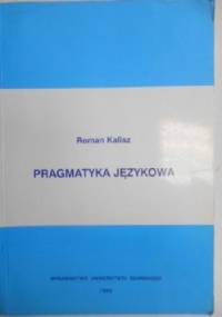 Pragmatyka językowa - Roman Kalisz