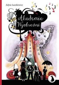 Akademia Wyobraźni - Edyta Łaszkiewicz