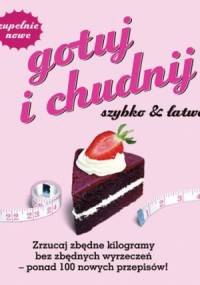 Gotuj i chudnij szybko & łatwo - praca zbiorowa