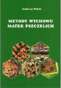 Metody wychowu matek pszczelich - Andrzej Pidek